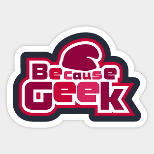 Because Geek Logo Red - Pocket Area T-Shirt Sticker